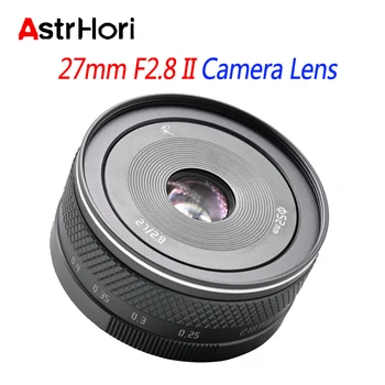 AstrHorı 27mm F2. 8 II Lens arge Diyafram APS-C Manuel Odaklama Kamera nikon için lens Z Canon EF-M M4 / 3 Fuji X Dağı Kamera