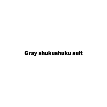 Gri shukushuku takım elbise